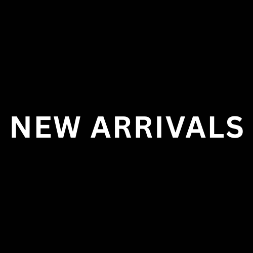 NEW ARRIVALS